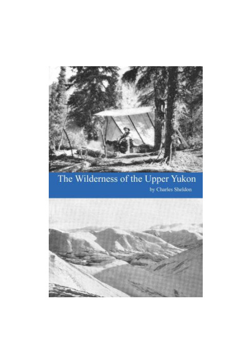 The Wilderness of the Upper Yukon