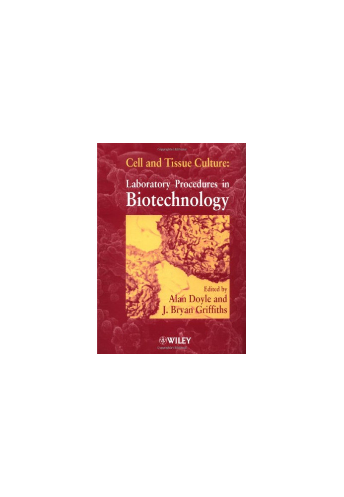 Cell and Tissue Culture: Laboratory Procedures in Biotechnology