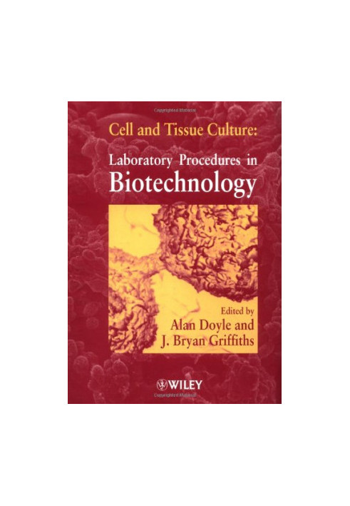 Cell and Tissue Culture: Laboratory Procedures in Biotechnology