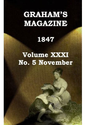 Graham's Magazine, Vol. XXXI, No. 5, November 1847
