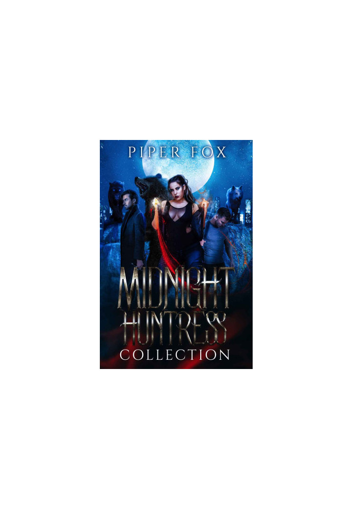 The Midnight Huntress Collection: A Why Choose Paranormal Romance