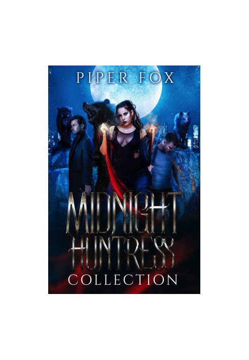 The Midnight Huntress Collection: A Why Choose Paranormal Romance