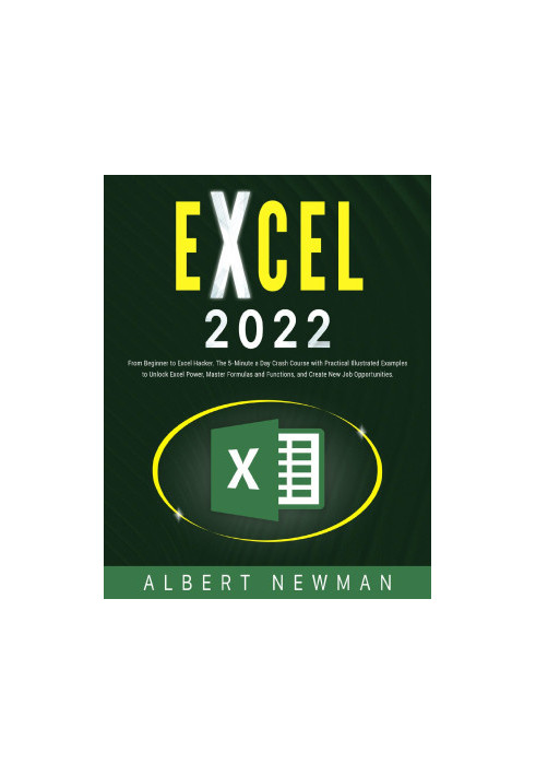 EXCEL 2022: From Beginner to Excel Hacker. The 5-Minutes a Day Crash Course