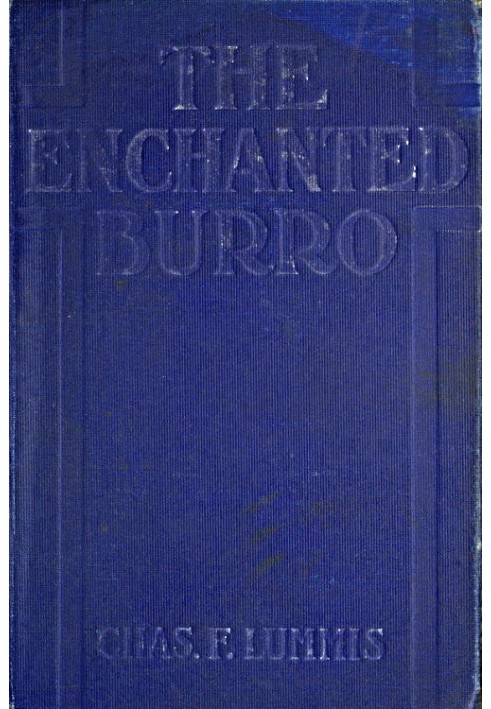 The Enchanted Burro And Other Stories as I Have Known Them from Maine to Chile and California