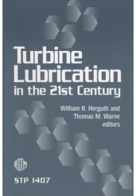 Turbine Lubrication in the 21st Century (ASTM Special Technical Publication, 1407)