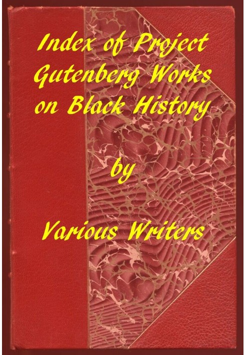 Index of Project Gutenberg Works on Black History A 2019 Project Gutenberg Contribution for Black History Month