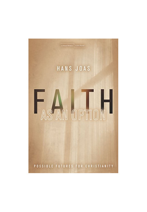 Faith as an option : Christianity's possible futures