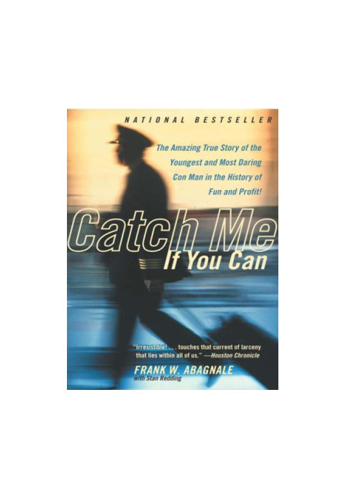 Catch me if you can: the true story of a real fake