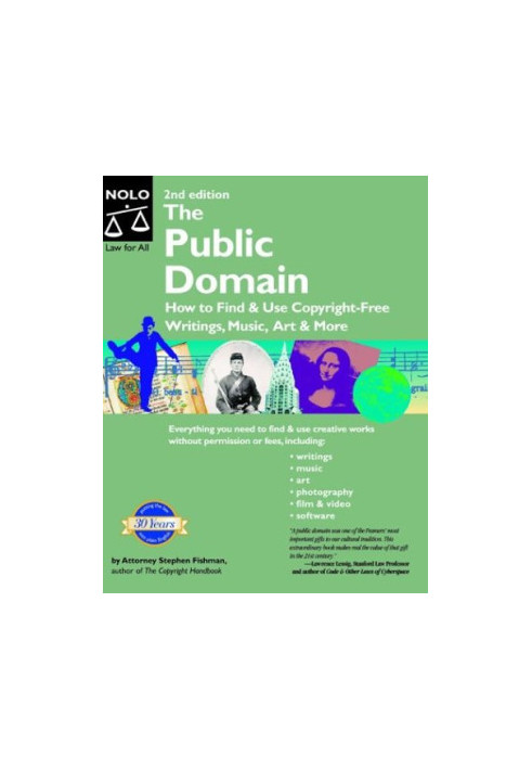 The Public Domain - How to Find, Use Copyright-Free Writings, Music, Art, More