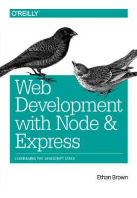 Web Development with Node and Express: Leveraging the JavaScript Stack