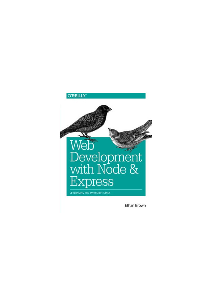 Web Development with Node and Express: Leveraging the JavaScript Stack