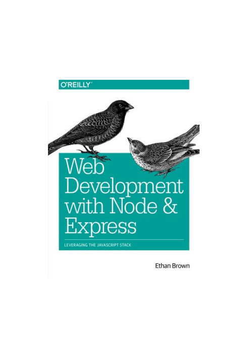 Web Development with Node and Express: Leveraging the JavaScript Stack