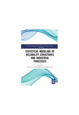 Statistical Modeling of Reliability Structures and Industrial Processes