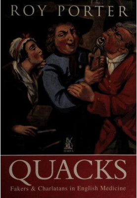 Quacks: Fakers & Charlatans in English Medicine