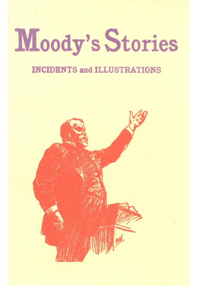 Moody's Stories: Being a Second Volume of Anecdotes, Incidents, and Illustrations