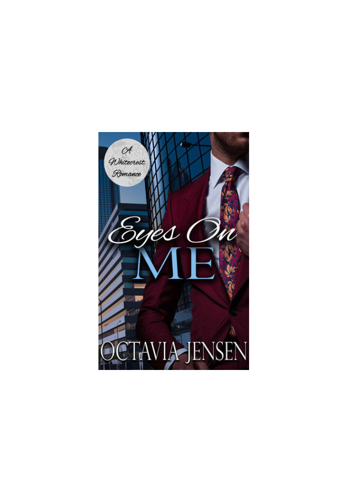 Eyes On Me (A Whitecrest Romance, 2)