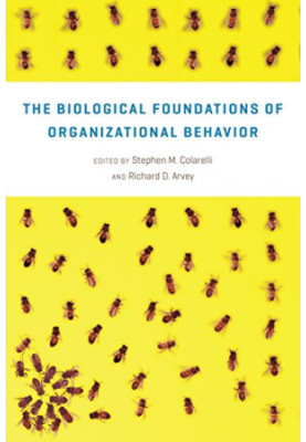 The Biological Foundations of Organizational Behavior