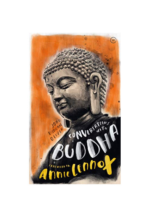 Conversations with Buddha: A Fictional Dialogue Based on Biographical Facts