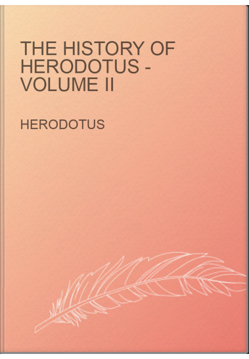 The History of Herodotus - Volume II