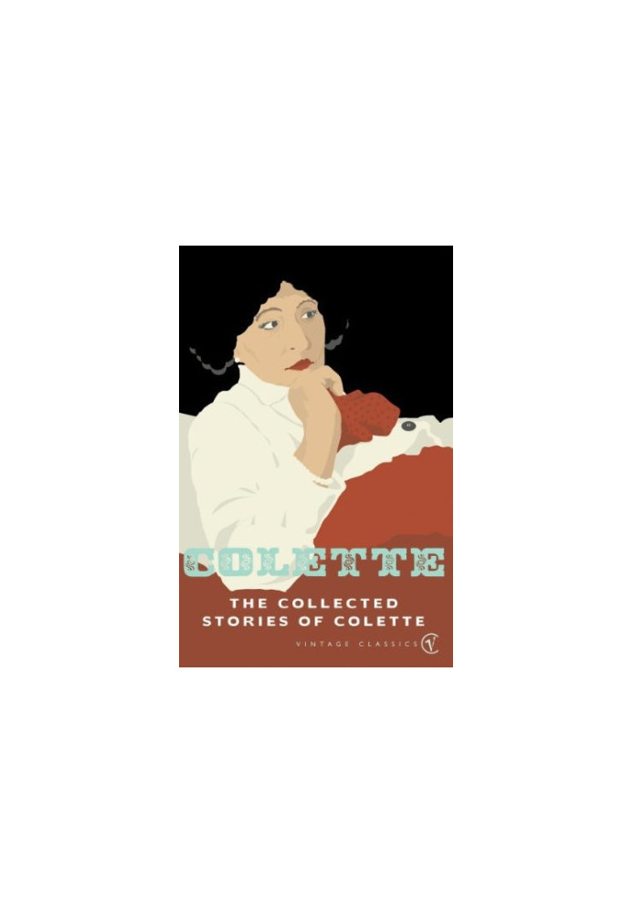 The Collected Stories of Colette (2003. e2011) [Vintage Classics]