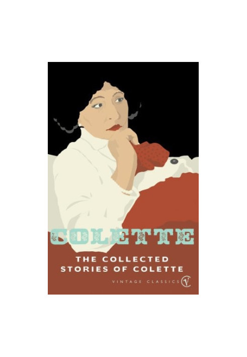 The Collected Stories of Colette (2003. e2011) [Vintage Classics]