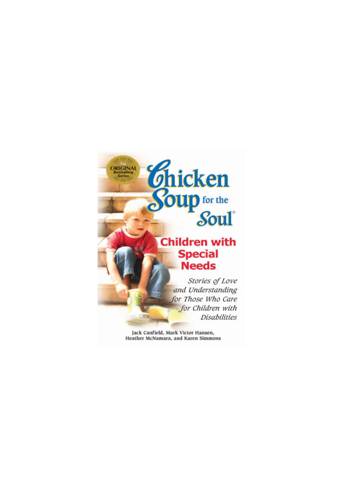 Chicken Soup for the Soul Children with Special Needs: Stories of Love and Understanding for Those Who Care for Children with