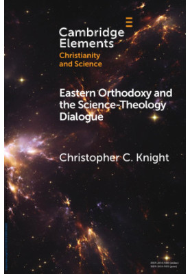 Eastern Orthodoxy and the Science-Theology Dialogue (Elements of Christianity and Science)