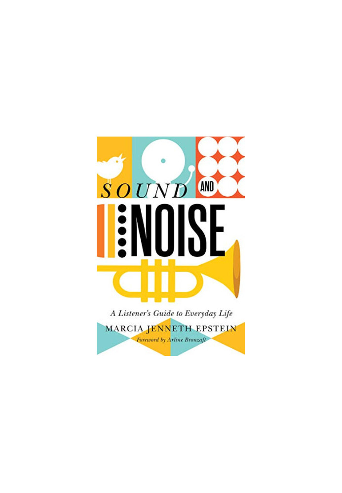Sound and Noise: A Listener's Guide to Everyday Life