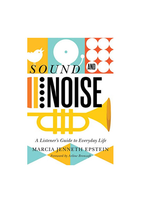 Sound and Noise: A Listener's Guide to Everyday Life