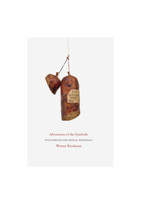 Adventures of the symbolic: post-Marxism and radical democracy