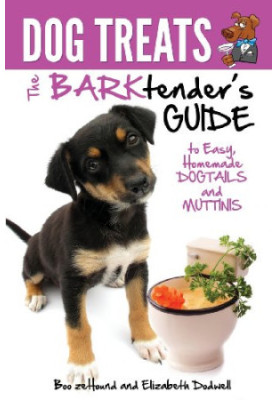 Dog Treats: The BARKtender's Guide to Easy Homemade Dogtails and Muttinis