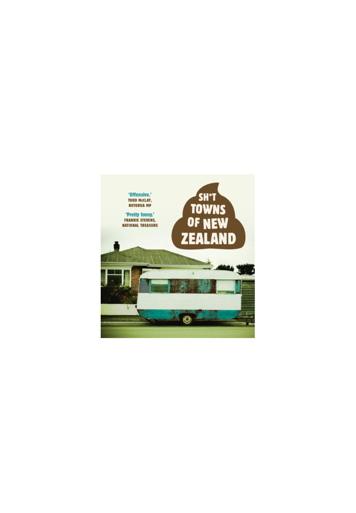 Sh*t Towns of New Zealand. Number 2
