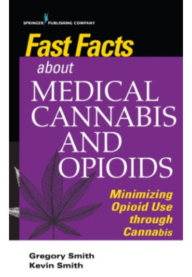 Fast Facts about Medical Cannabis and Opioids: Minimizing Opioid Use Through Cannabis
