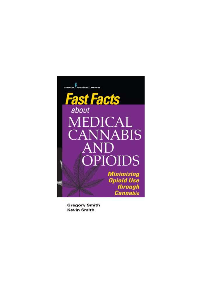 Fast Facts about Medical Cannabis and Opioids: Minimizing Opioid Use Through Cannabis