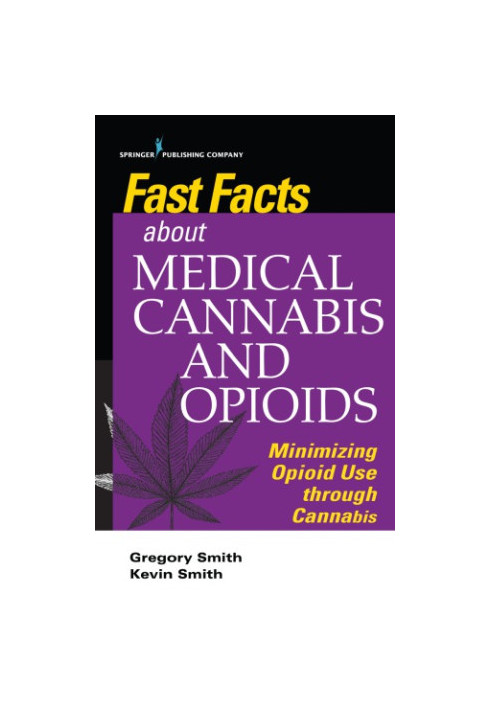 Fast Facts about Medical Cannabis and Opioids: Minimizing Opioid Use Through Cannabis
