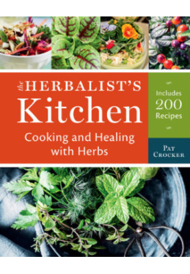 The Herbalists Kitchen: Cooking and Healing with Herbs