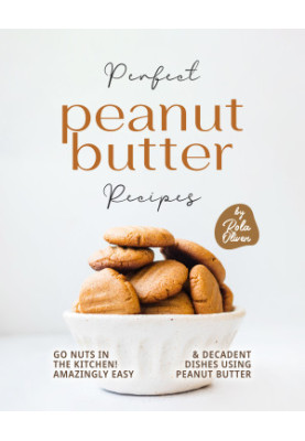 Perfect Peanut Butter Recipes