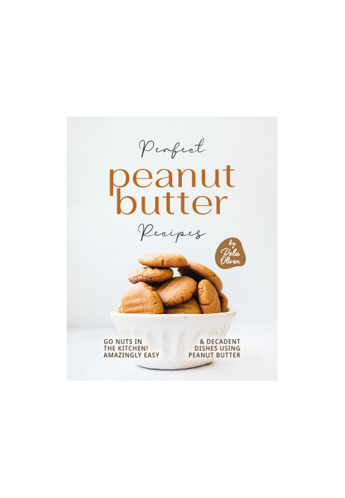 Perfect Peanut Butter Recipes