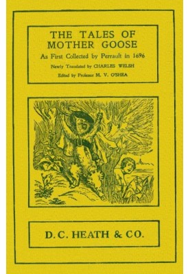 The Tales of Mother Goose As First Collected by Charles Perrault in 1696