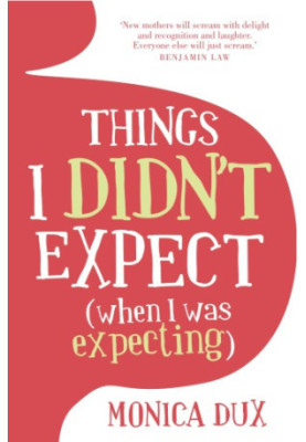 Things I didn't expect (when I was expecting)