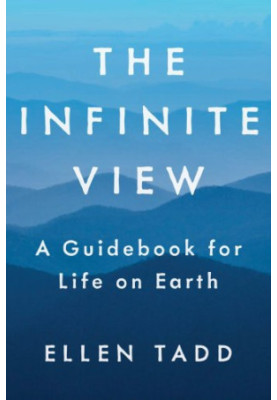 The infinite view: a guidebook for life on Earth