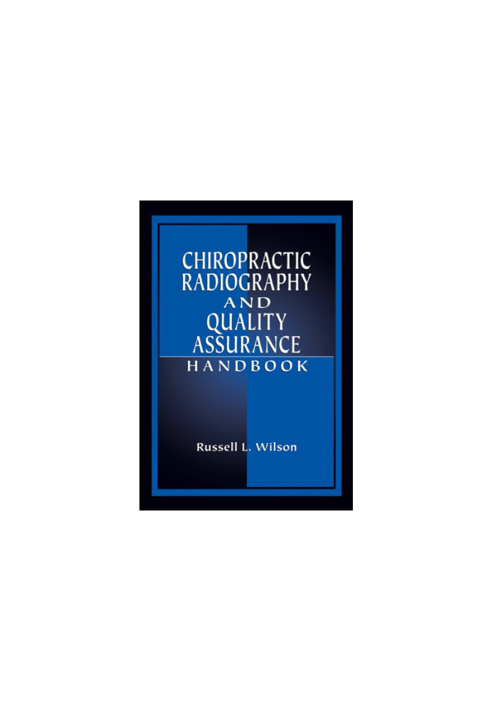 Chiropractic radiography and quality assurance handbook