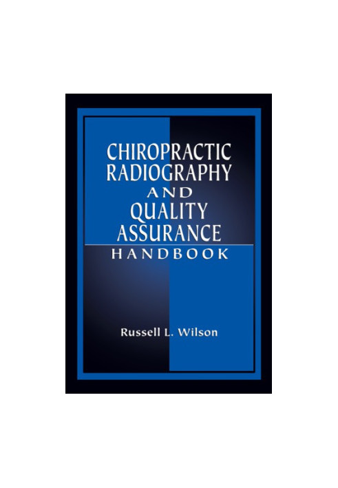 Chiropractic radiography and quality assurance handbook