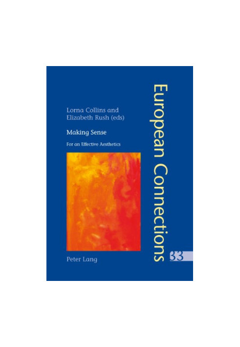 Making Sense : For an Effective Aesthetics Includes an Original Essay by Jean-Luc Nancy