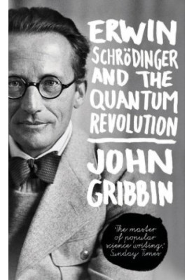 Erwin Schrodinger and the Quantum Revolution