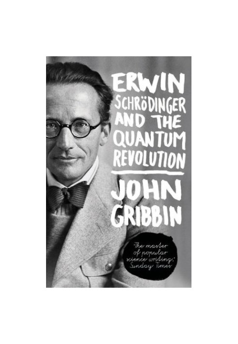 Erwin Schrodinger and the Quantum Revolution