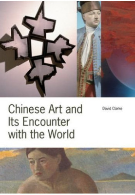 Chinese art and its encounter with the world