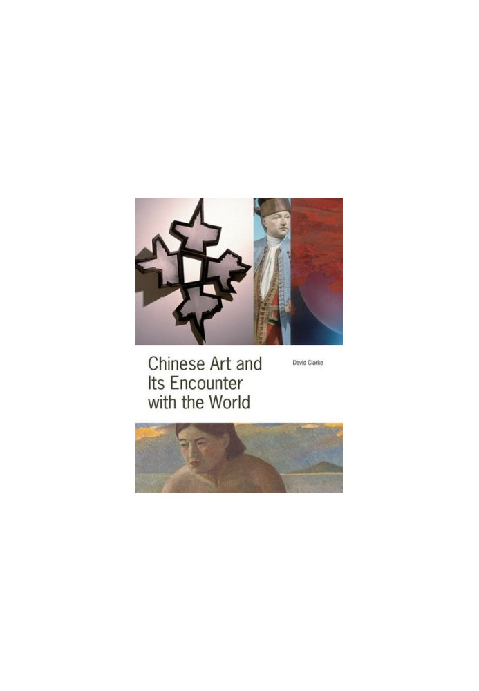 Chinese art and its encounter with the world