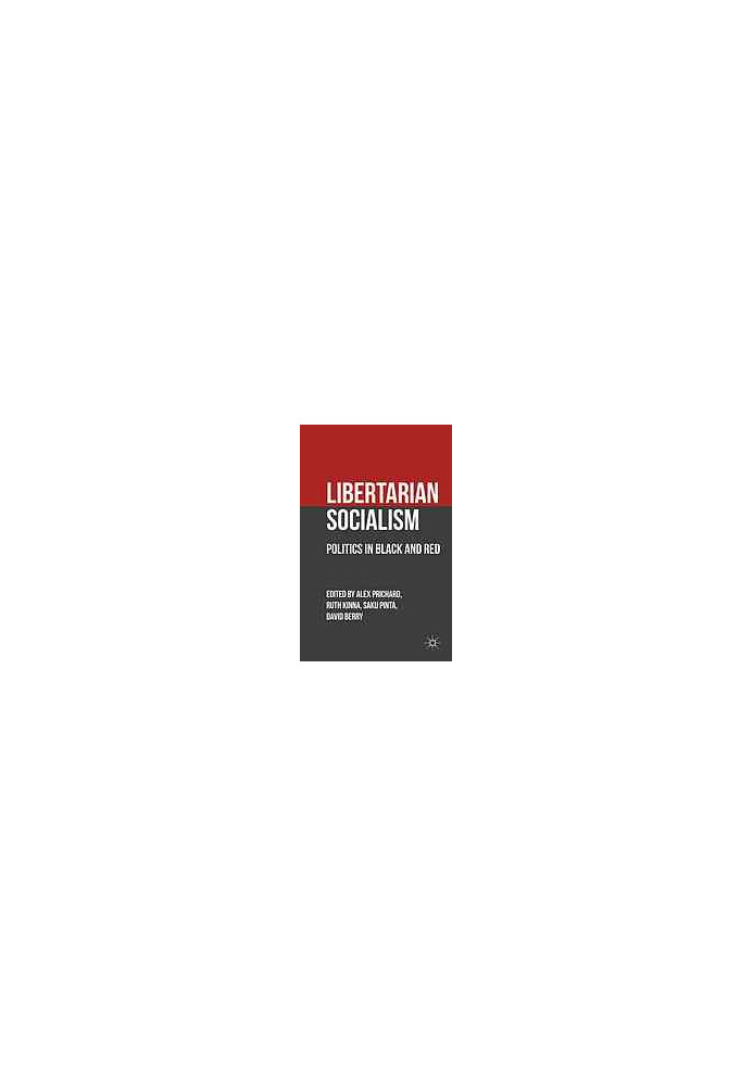 Libertarian socialism : politics in black and red