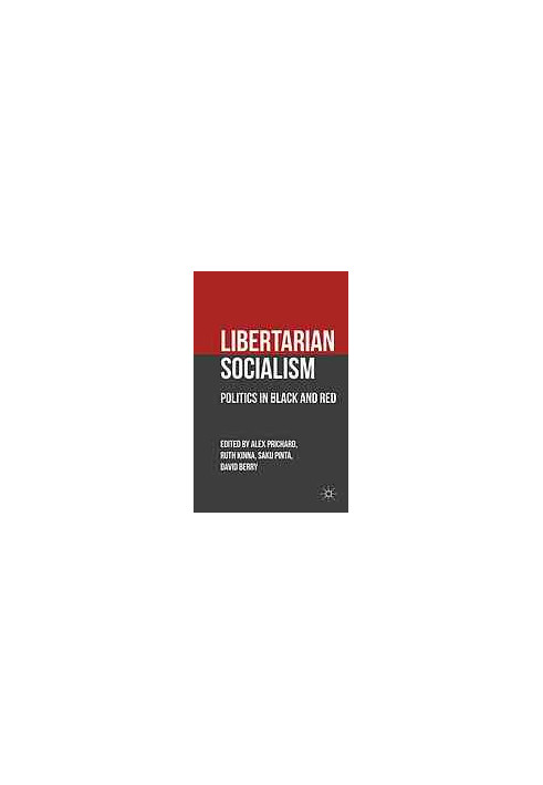 Libertarian socialism : politics in black and red